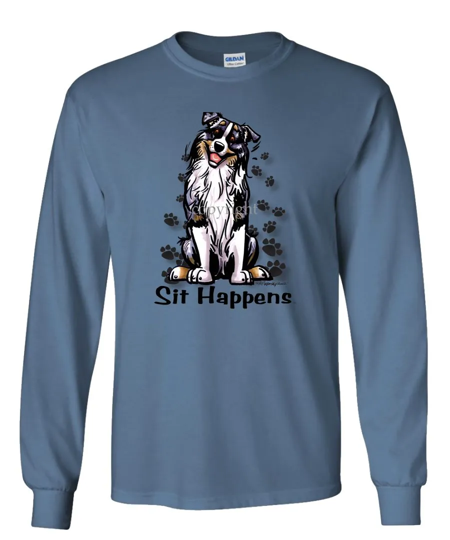 Australian Shepherd - Sit Happens - Long Sleeve T-Shirt