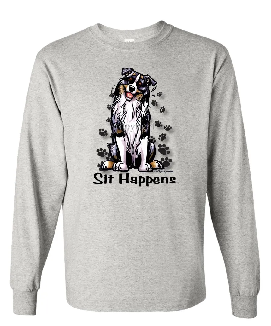 Australian Shepherd - Sit Happens - Long Sleeve T-Shirt