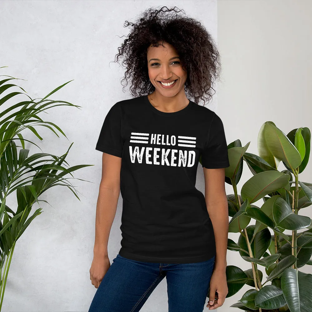 Hello Weekend Vibes  Printed T Shirt Top