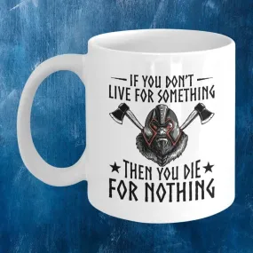 If You Don't Live For Something White Mug