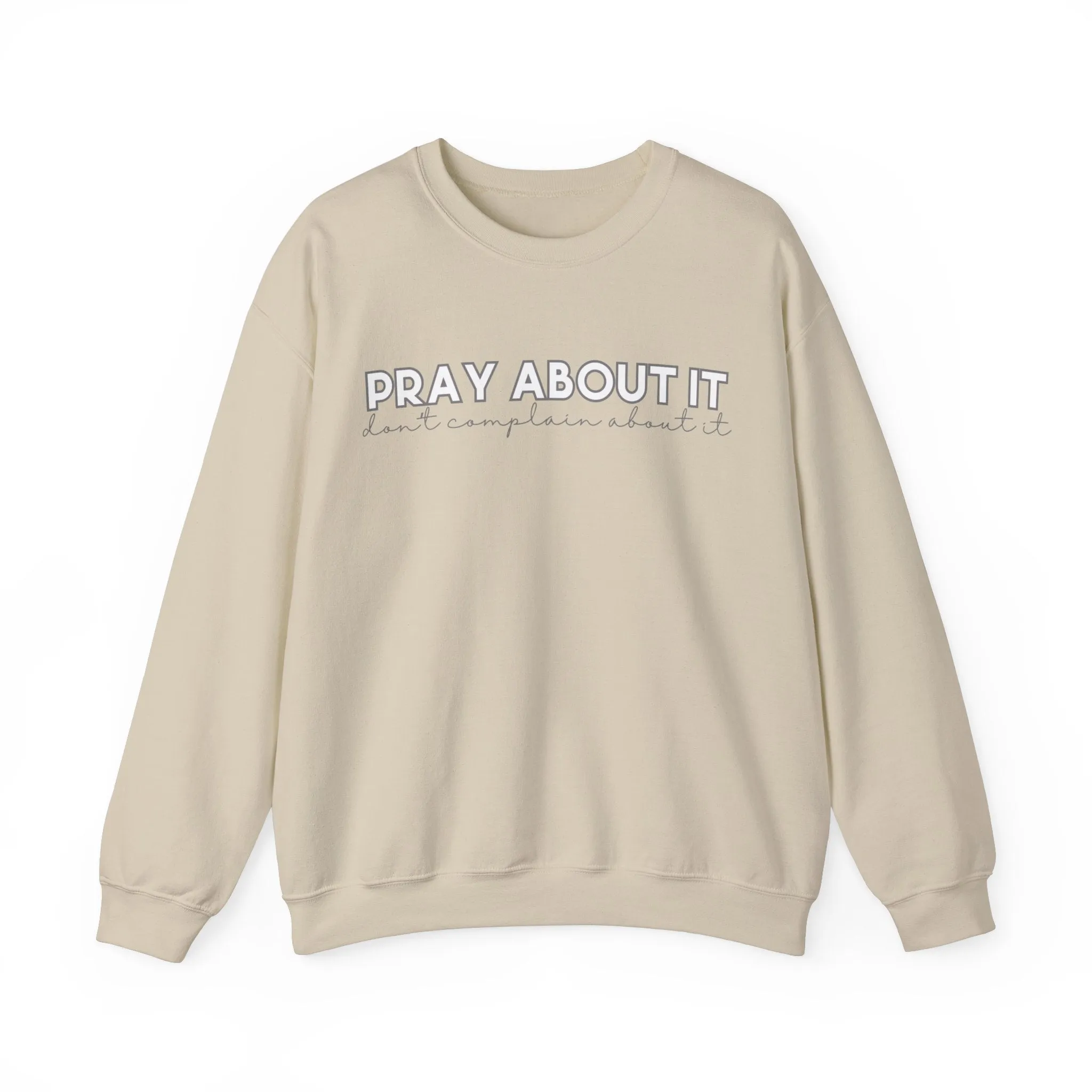 Pray About It Don't Complain About It Graphic Sweatshirt