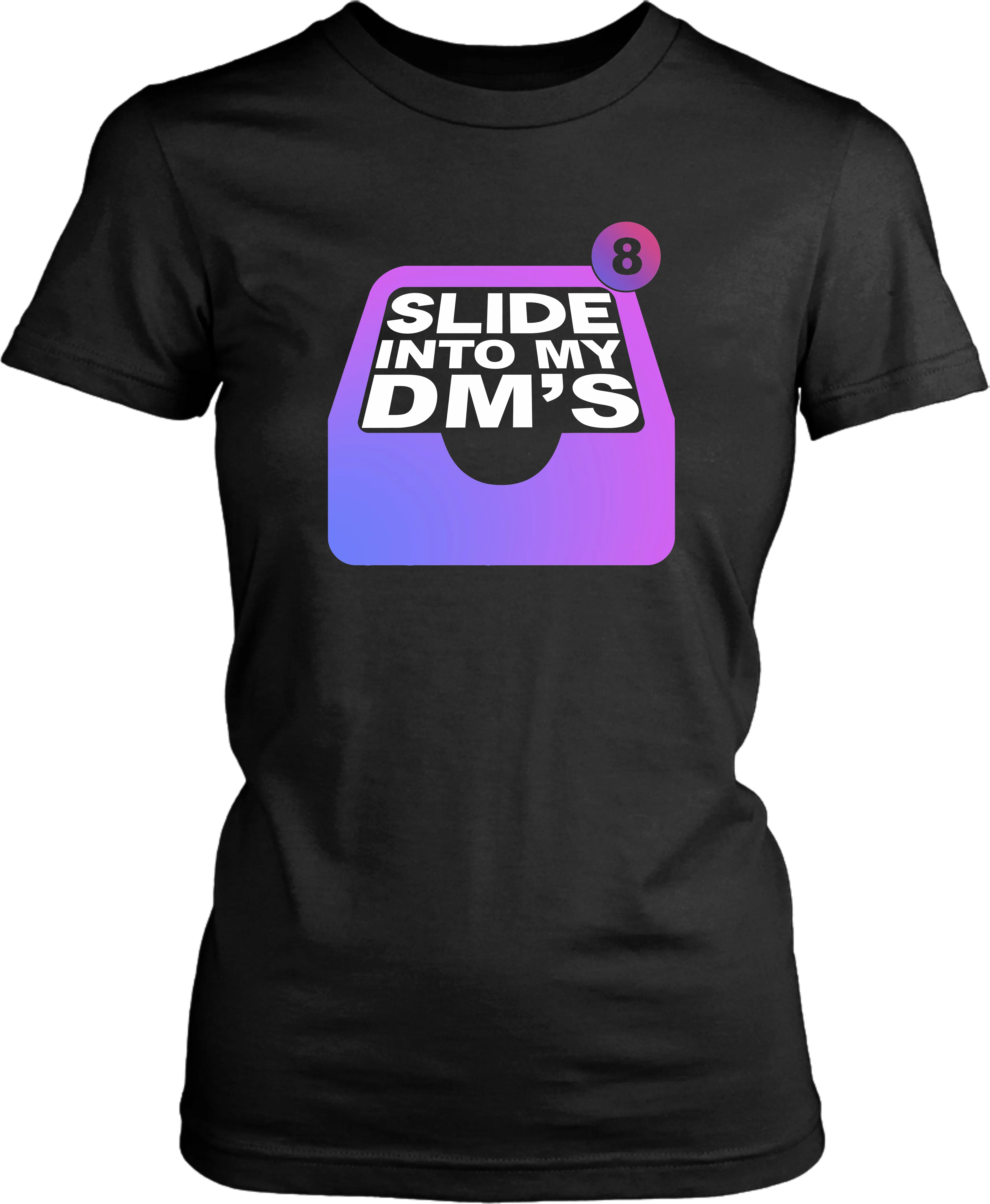 "Slide Into My DM's" Funny T-Shirt...Instagram DM's