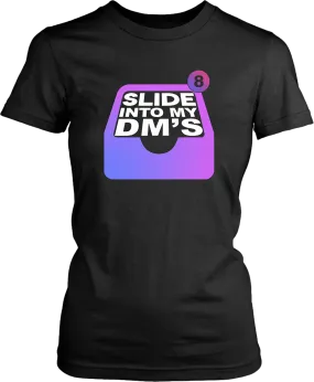 "Slide Into My DM's" Funny T-Shirt...Instagram DM's